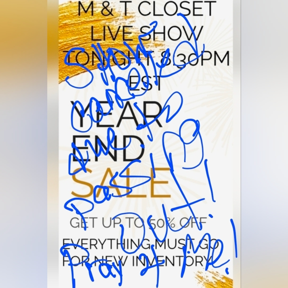 Year End Sale ( SHOW HAS BEEN CANCELED DUE TO ILLNESS & PASSI NG OUT)